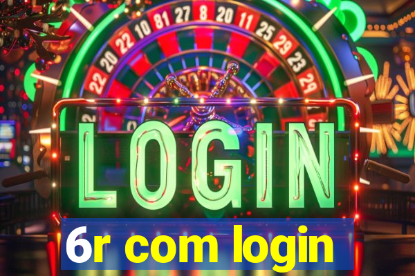 6r com login